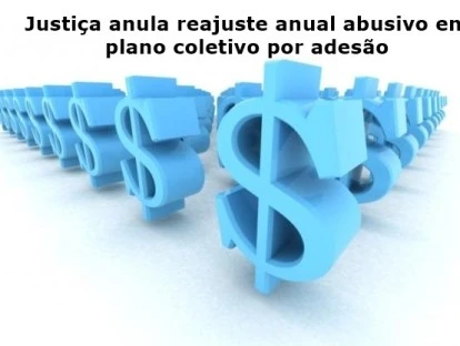 Reajuste anual abusivo em plano coletivo por adesão é anulado