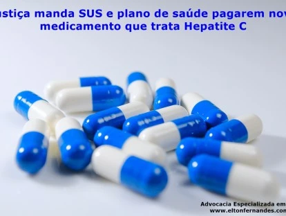 Plano de Saúde e SUS devem custear medicamento contra hepatite C