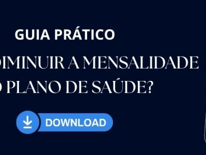 Guia prático para diminuir a mensalidade do plano de saúde: baixe grátis e descubra seus direitos